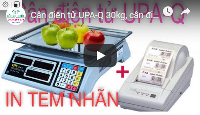 Cân điện tử UPA-Q 30kg, cân điện tử tính tiền in tem nhãn giá rẻ thay thế cân điện tử Cas CL5200