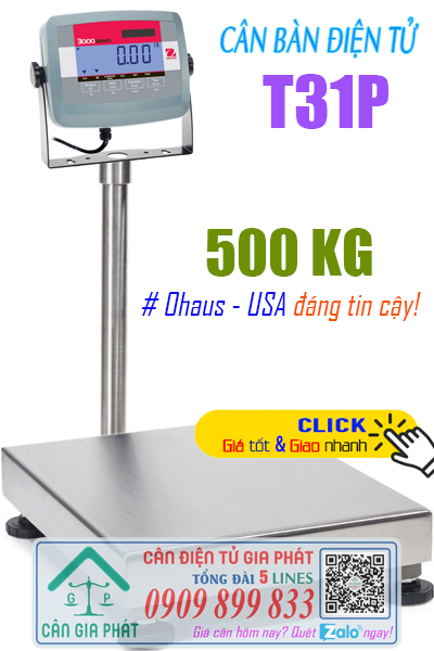 Cân bàn điện tử 500kg Ohaus Mỹ - cân điện tử Ohaus T31P 500kg