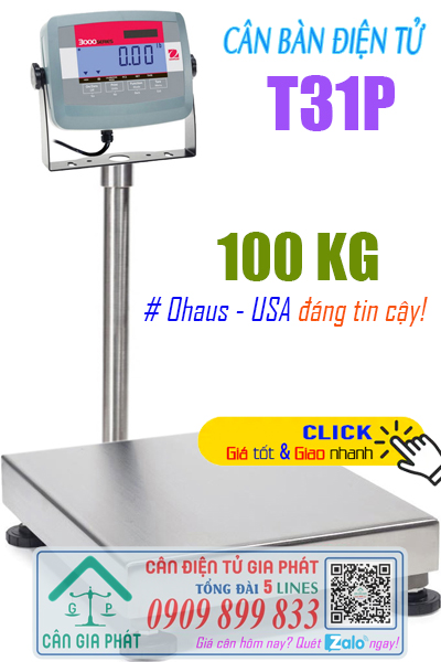 Cân bàn điện tử 100kg Ohaus Mỹ - cân điện tử Ohaus T31P 100kg