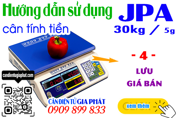 Cân điện tử tính tiền JPA 30kg - hướng dẫn sử dụng cách tính tiền và lưu giá